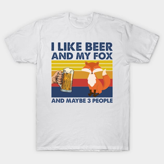 I Like Beer And My Fox And Maybe 3 People, Funny Fox Lover T-Shirt by Creative Design